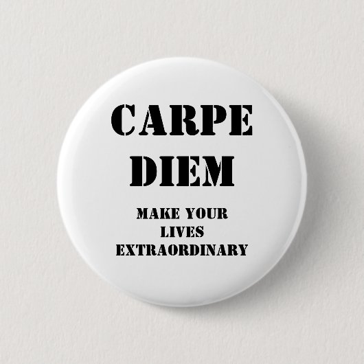 Carpe diem, maak je leven buitengewoon ronde button 5,7 cm (Voorkant)