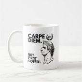 Carpe Diem Maar First Coffee Koffiemok (Links)