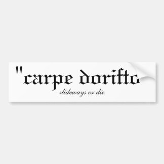 Carpe Dorifto Bumpersticker