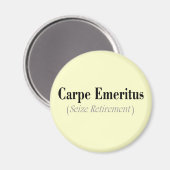Carpe Emeritus (Seize Retirement) Gifts Magneet (Voorkant / Achterkant)