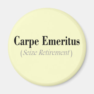 Carpe Emeritus (Seize Retirement) Gifts Magneet