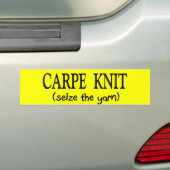 Carpe Knit    (Seize the Yarn) Knitter Gifts Bumpersticker (Op auto)