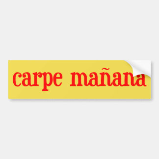 Carpe Manana Bumpersticker