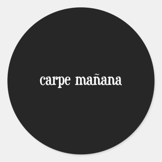 Carpe Manana  Ronde Sticker (Voorkant)