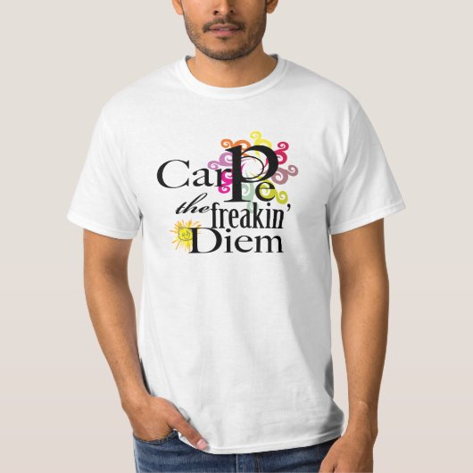 Carpe the freakin' Diem T-shirt (Voorkant)