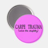 Carpe Trauma (neem de zuurgraad in) Magneet (Voorkant / Achterkant)