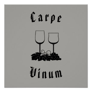 Carpe Vinum (grijp de wijn) Poster