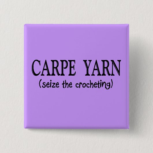 Carpe Yarn (Seize the Crochting) Vierkante Button 5,1 Cm (Voorkant)