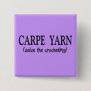 Carpe Yarn (Seize the Crochting) Vierkante Button 5,1 Cm