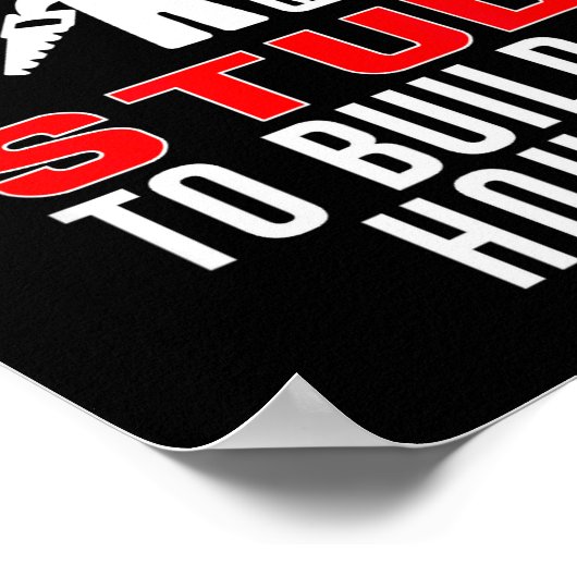 Carpenter Funny It Takes A Stud To Build A House G Poster (Hoek)