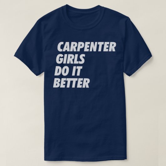 Carpenter Girls doen het beter Eenvoudig design B T-shirt (Design voorkant)