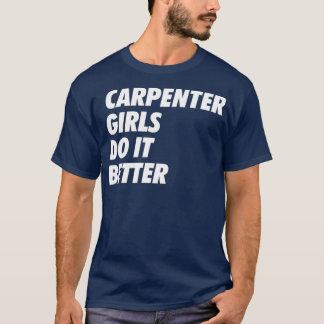Carpenter Girls doen het beter Eenvoudig design B T-shirt