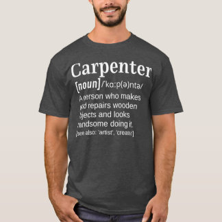 Carpenter Handsome Person die werkt met hout Funny T-shirt