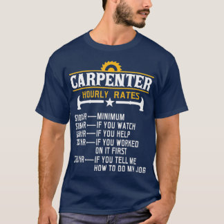 Carpenter Hourly Rate Funny Carpentry T-shirt