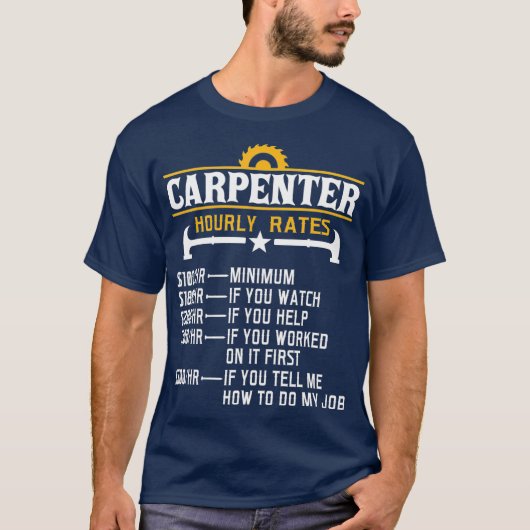 Carpenter Hourly Rate Funny Carpentry T-shirt (Voorkant)