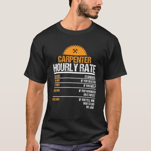 Carpenter Hourly Rate Funny Woodworking for Carpen T-shirt (Voorkant)