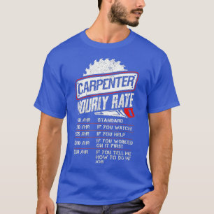 Carpenter Hourly Rate Funny Woodworking Gift voor  T-shirt
