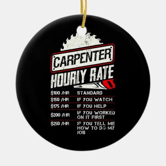Carpenter Hourly Rate Woodworking Arborist Keramisch Ornament (Voorkant)