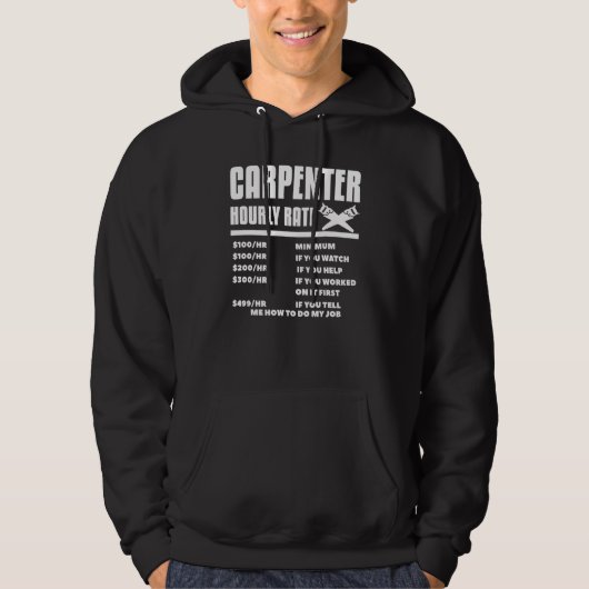Carpenter Hourly Rate Woodworking Woodwo Hoodie (Voorkant)