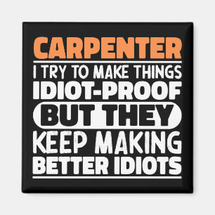 Carpenter I Try To Make Things Funny Sayings Magneet