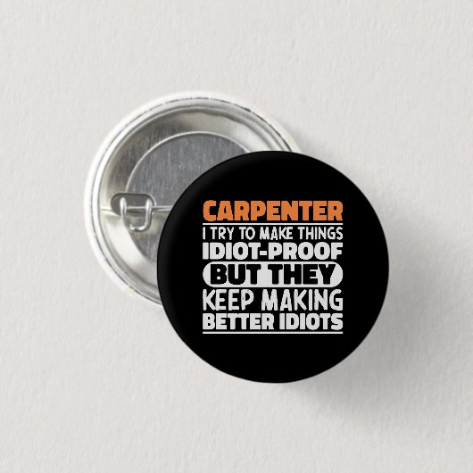 Carpenter I Try To Make Things Funny Sayings Ronde Button 3,2 Cm (Voorkant /achterkant)
