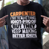 Carpenter I Try To Make Things Funny Sayings T-shirt
