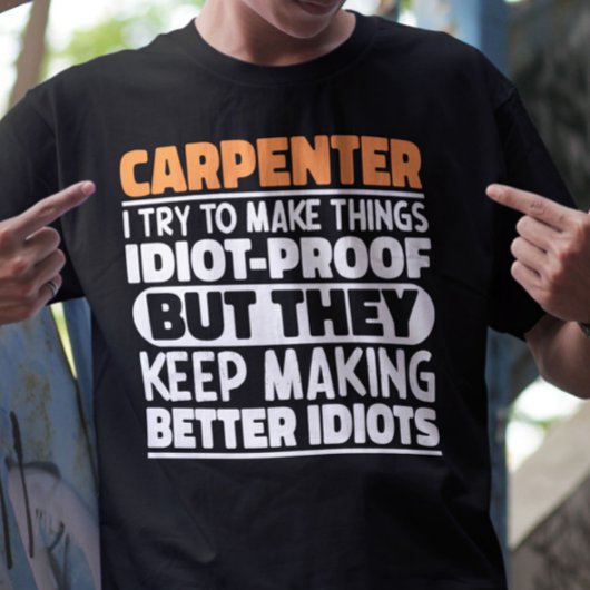 Carpenter I Try To Make Things Funny Sayings T-shirt