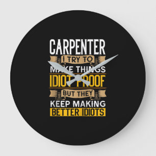 Carpenter Sarcastic Graphic Funny Carpentry Grote Klok