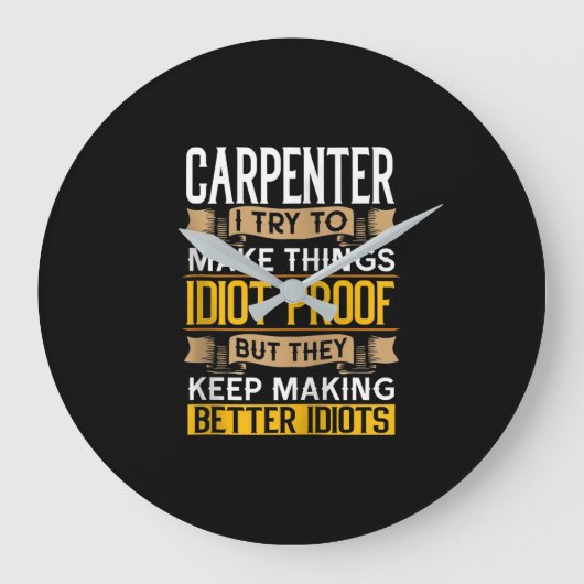Carpenter Sarcastic Graphic Funny Carpentry Grote Klok (Voorkant)