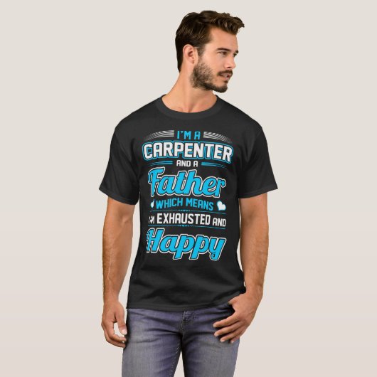 Carpenter Vader Ik ben een vrolijk shirt (Voorkant volledig)