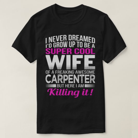 Carpenter Wife Funny Gift for Wife of Carpenter T-shirt (Design voorkant)