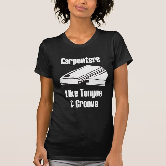 Carpenters zoals Tongue en Groove T-shirt (Voorkant)