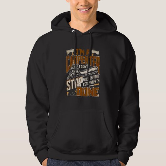 Carpentry Craftsman Wood Worker Im A Carpenter Hoodie (Voorkant)