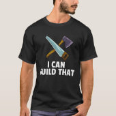 Carpentry Woodworker For Carpenter 1 T-shirt (Voorkant)
