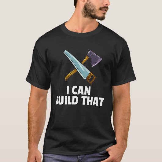 Carpentry Woodworker For Carpenter 1 T-shirt (Voorkant)