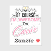 Carrie Natuurlijk ben ik Geweldige naam Sticker (Vel)