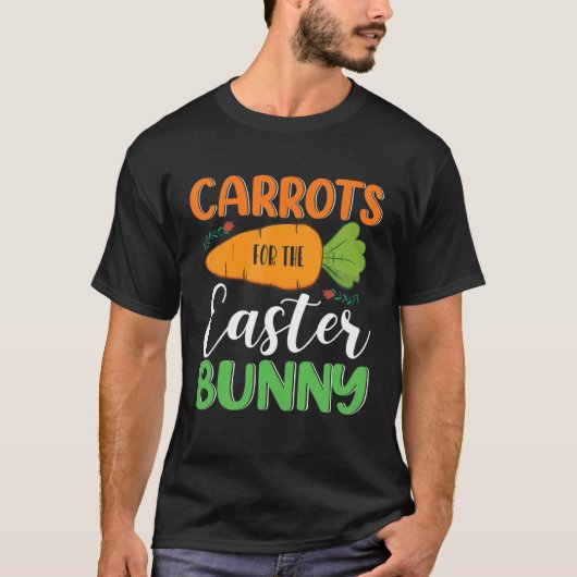 Carrots For The Easter Bunny Eggs Hunt Carrot Rabb T-shirt (Voorkant)