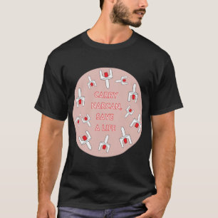 Carry Narcan Red een leven T-shirt