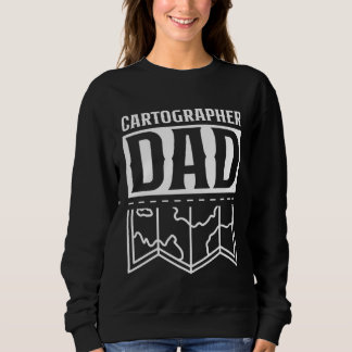 Cartographer Dad Mapmaking Job Cartographers Carto Trui