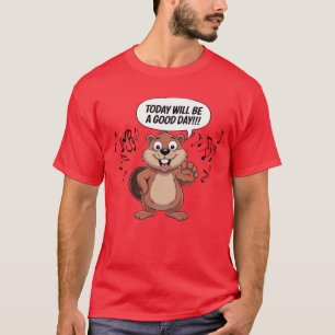 Cartoon Beaver Vandaag Zal Een Goede Dag Zijn T-shirt