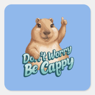 Cartoon Capybara Maak je geen zorgen Vierkante Sticker