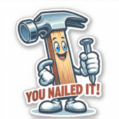Cartoon hamer met spijker, 'You Nailed it!' Sticker (Voorkant)