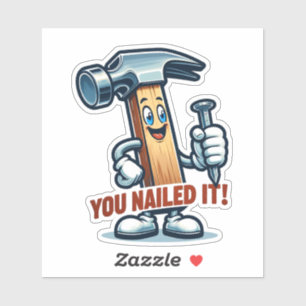 Cartoon hamer met spijker, 'You Nailed it!' Sticker