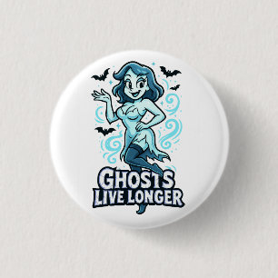 Cartoon Pin-Up Ghost – Ghosts leven langer Ronde Button 3,2 Cm