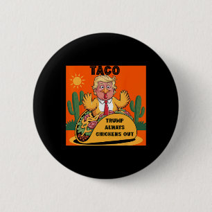 Cartoon Taco -trump Geeft Altijd Klein Bij Geef Or Ronde Button 5,7 Cm