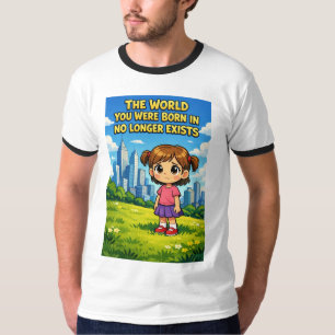 Cartoon Wereld Waar Je Geboren Bent Bestaat Niet M T-shirt