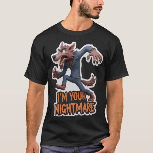Cartoon werewolf in suit with Im Your Nightmare te T-shirt (Voorkant)