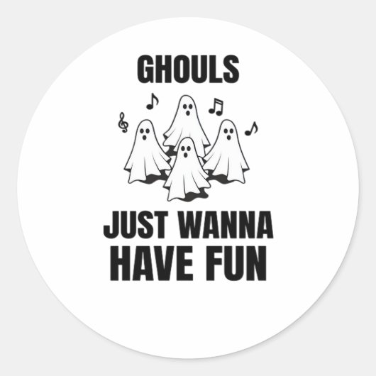 Cartoon zingen - "Ghouls willen gewoon plezier heb Ronde Sticker (Voorkant)