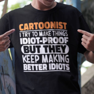 Cartoonist Ik probeer dingen grappige uitspraken t T-shirt
