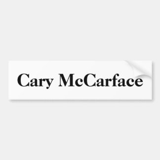 Cary McCarface Bumpersticker
